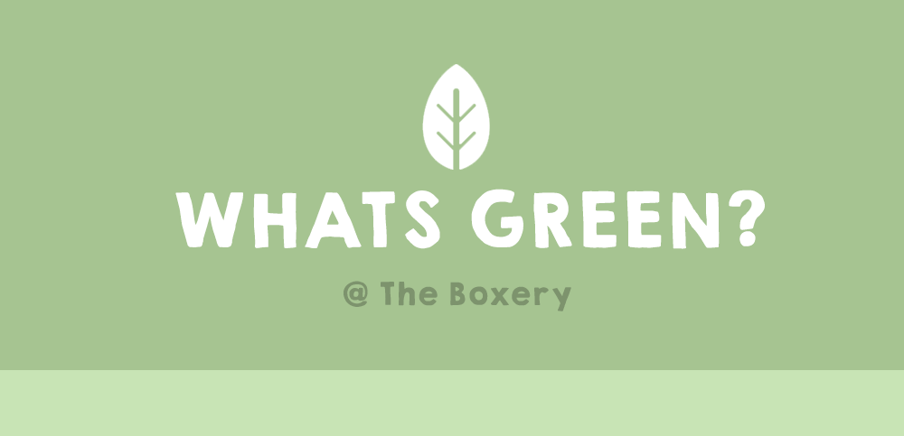 What’s Green at The Boxery.